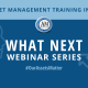 What Next Webinar Series